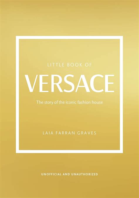 the little book of versace|The Little Book of Versace: The Story of the Iconic Fashion .